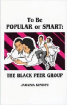 Paperback To Be Popular or Smart: The Black Peer Group Book