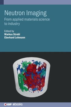 Hardcover Neutron Imaging: From applied materials science to industry Book