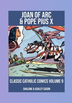 Paperback Joan of Arc & Pope Pius X: Classic Catholic Comics 9 Book