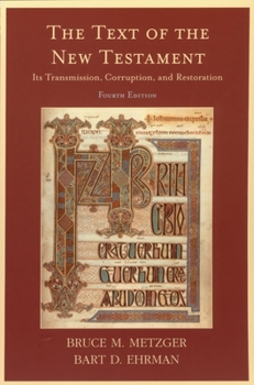 The Text of the New Testament: Its Transmission, Corruption and Restoration