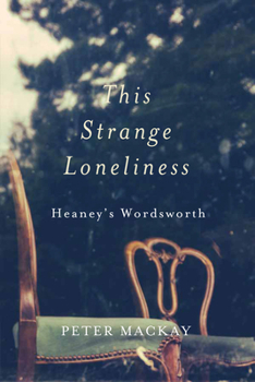 Paperback This Strange Loneliness: Heaney's Wordsworth Book