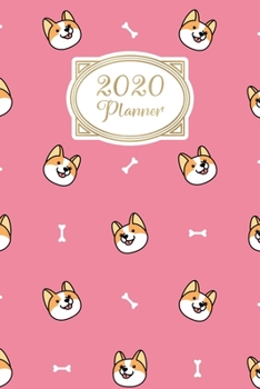 Paperback Planner: 2020 diary: Increase productivity, improve time management, reach your goals: Cute Corgi illustration pattern trendy p Book