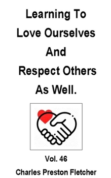 Paperback Learning To Love Ourselves and Respect Others As Well. Book