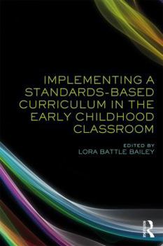 Paperback Implementing a Standards-Based Curriculum in the Early Childhood Classroom Book