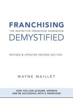 Paperback Franchising Demystified: The Definitive Franchise Handbook Book