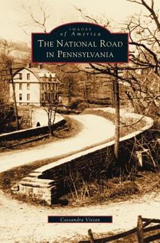 The National Road in Pennsylvania - Book  of the Images of America: Pennsylvania