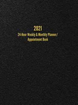 Hardcover 2021 24-Hour Weekly & Monthly Planner/ Appointment Book: Dot Grid Calendar (8.5" x 11") Book