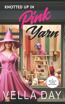 Paperback Knotted Up in Pink Yarn: A Paranormal Cozy Mystery Book