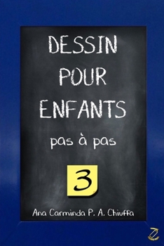 Paperback DESSIN POUR ENFANTS pas à pas 3 [French] Book