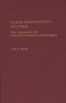Labor Productivity Control: New Approaches for Industrial Engineers and Managers