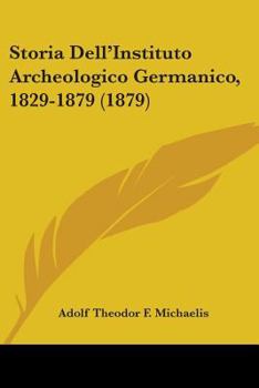 Paperback Storia Dell'Instituto Archeologico Germanico, 1829-1879 (1879) Book