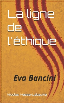 La ligne de l'éthique: Eva Bancini (French Edition)