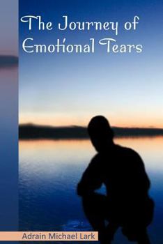 Paperback The Journey of Emotional Tears Book
