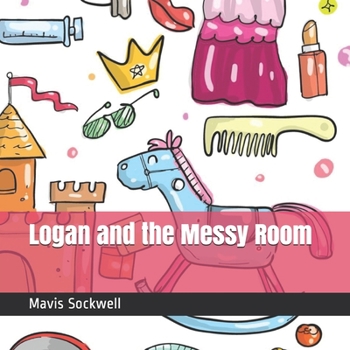 Paperback Logan and the Messy Room Book