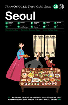The Monocle Travel Guide to Seoul: The Monocle Travel Guide Series - Book  of the Monocle Travel Guide Series