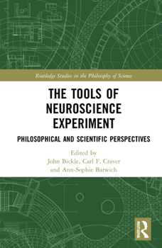 Hardcover The Tools of Neuroscience Experiment: Philosophical and Scientific Perspectives Book