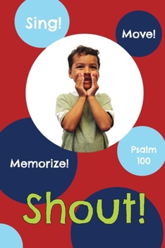 Paperback Shout!: Psalm 100 Book