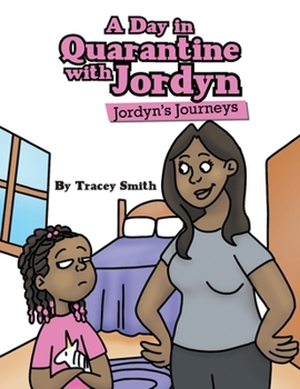 Paperback A Day in Quarantine with Jordyn: Jordyn's Journeys Book