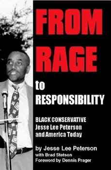 Paperback From Rage to Responsibility: Black Conservative Jesse Lee Peterson and America Today Book