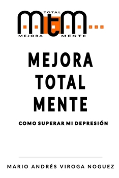 Paperback Mejora Total Mente: Como superar mi depresión [Spanish] Book