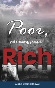 Paperback Poor, Yet Making People Rich Book