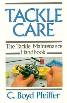 Paperback Tackle Care: The Tackle Maintenance Handbook Book