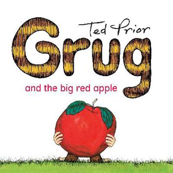 Grug and the Big Red Apple (Grug Series) - Book #2 of the Grug
