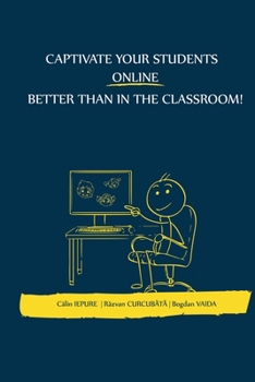 Paperback Captivate your students ONLINE better than in the classroom! Book