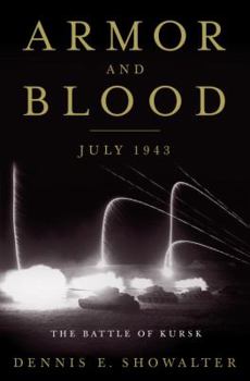 Hardcover Armor and Blood: The Battle of Kursk: The Turning Point of World War II Book