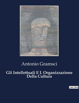 Paperback Gli Intellettuali E L Organizzazione Della Cultura [Italian] Book