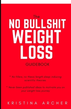 Paperback The No Bullshit Weight Loss Guidebook Book