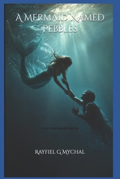 Paperback A Mermaid Named Pebbles: A Mermaid Named Pebbles Book