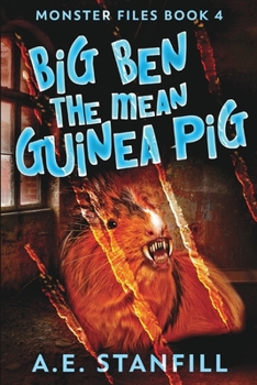 Paperback Big Ben The Mean Guinea Pig (Monster Files Book 4) Book