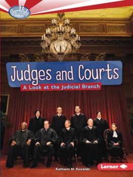 Judges and Courts: A Look at the Judicial Branch - Book  of the How Does Government Work?