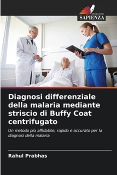 Paperback Diagnosi differenziale della malaria mediante striscio di Buffy Coat centrifugato [Italian] Book