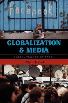 Paperback Globalization and Media: Global Village of Babel Book