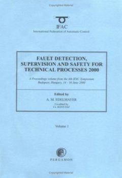 Paperback Fault Detection, Supervision and Safety for Technical Processes 2000 (SAFEPROCESS 2000) (IFAC Proceedings Volumes) Book