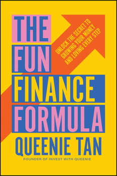 Paperback The Fun Finance Formula: Unlock the Secret to Growing Your Money and Loving Every Step Book