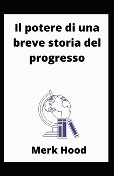 Il potere di una breve storia del progresso
