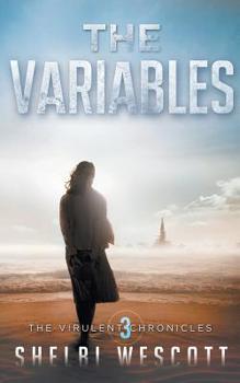 The Variables (Virulent: Book Three) - Book #3 of the Virulent