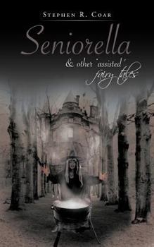 Paperback Seniorella: & Other 'Assisted' Fairy Tales Book