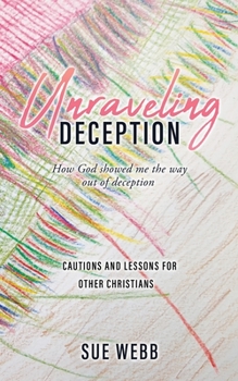 Paperback Unraveling Deception: How God showed me the way out of deception Book