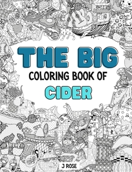 Paperback Cider: THE BIG COLORING BOOK OF CIDER: An Awesome Cider Adult Coloring Book - Great Gift Idea Book