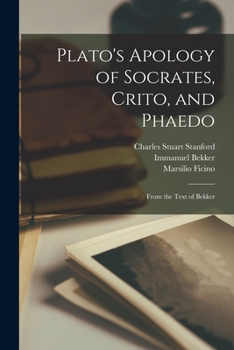 Paperback Plato's Apology of Socrates, Crito, and Phaedo: From the Text of Bekker [Greek, Ancient (To 1453)] Book