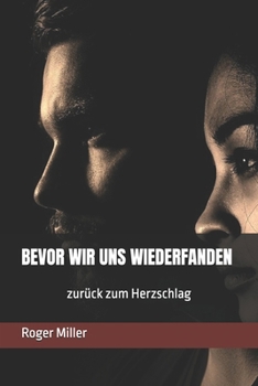 BEVOR WIR UNS WIEDERFANDEN: zurück zum Herzschlag