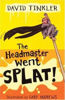 Paperback The Headmaster Went Splat! Book