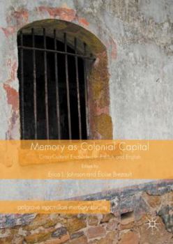 Hardcover Memory as Colonial Capital: Cross-Cultural Encounters in French and English Book