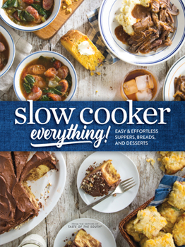 Hardcover Slow Cooker Everything: Easy & Effortless Suppers, Breads, and Desserts Book