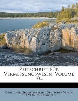 Paperback Zeitschrift Fur Vermessungswesen, Volume 10... [German] Book