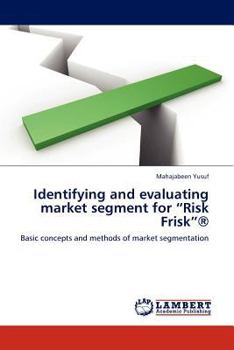 Paperback Identifying and Evaluating Market Segment for "Risk Frisk"(r) Book
